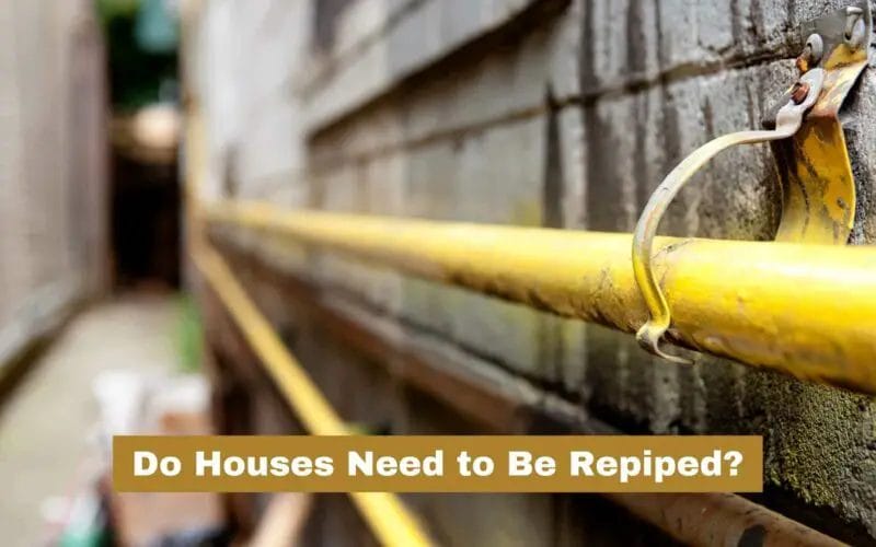Do Houses Need to Be Repiped? 7 Reasons To Repipe A House