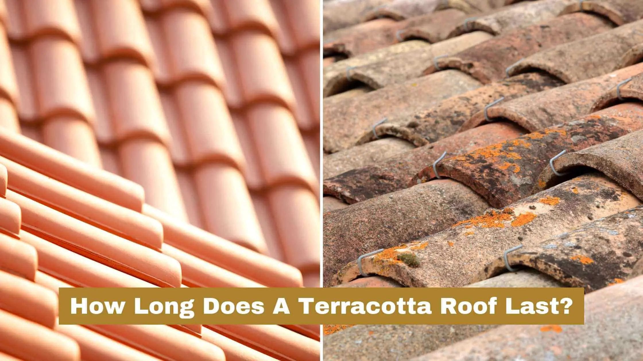 How Long Does A Terracotta Roof Last