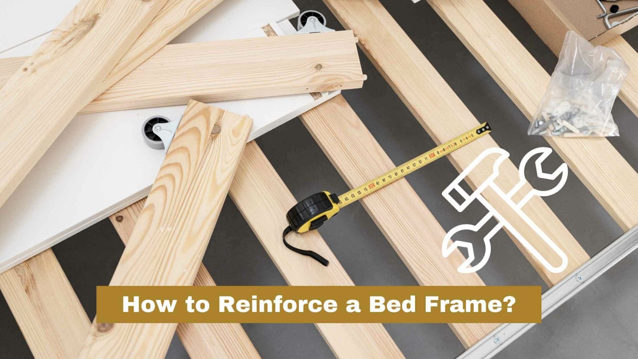 How To Reinforce A Bed Frame To Hold More Weight? (5 Steps)