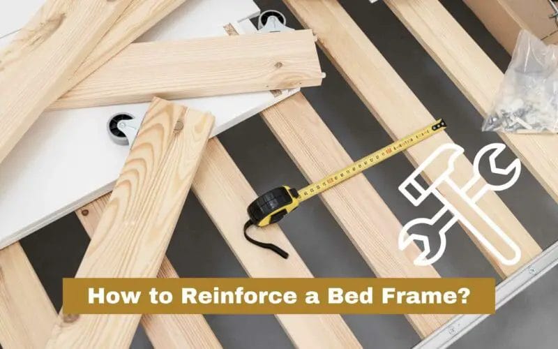 How to Reinforce a Bed Frame to Hold More Weight? (5 Steps)