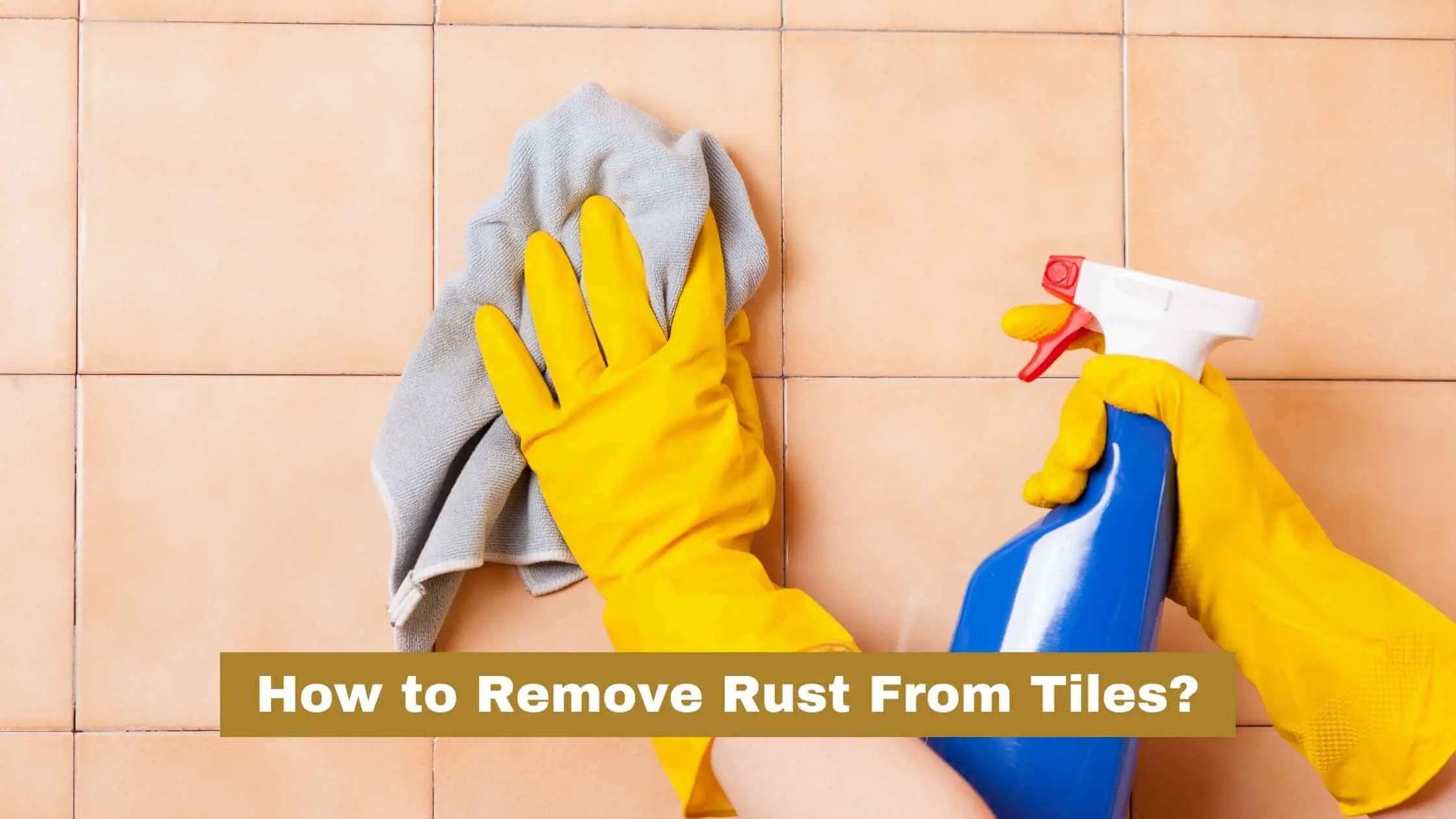 How to Remove Rust From Tiles